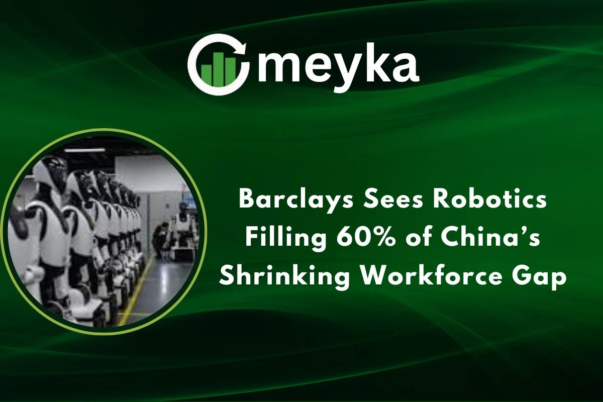 Barclays Sees Robotics Filling 60% of China’s Shrinking Workforce Gap 