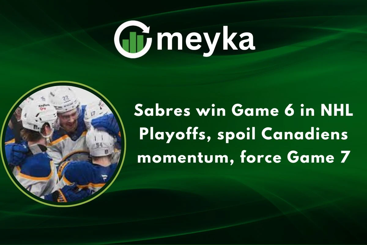 Sabres win Game 6 in NHL Playoffs, spoil Canadiens’ momentum, force Game 7 
