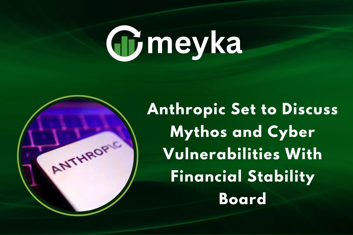 Anthropic Set to Discuss Mythos and Cyber Vulnerabilities With Financial Stability Board 