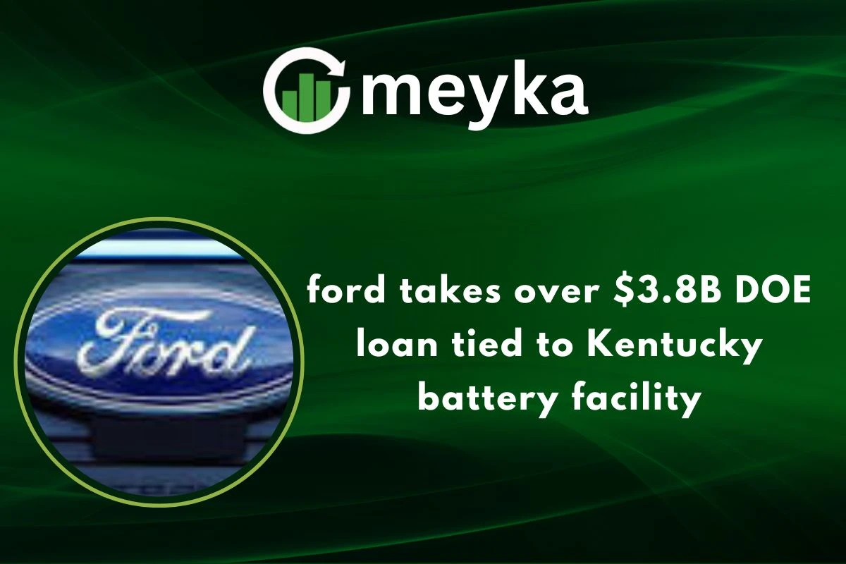 Ford takes over $3.8B DOE loan tied to Kentucky battery facility