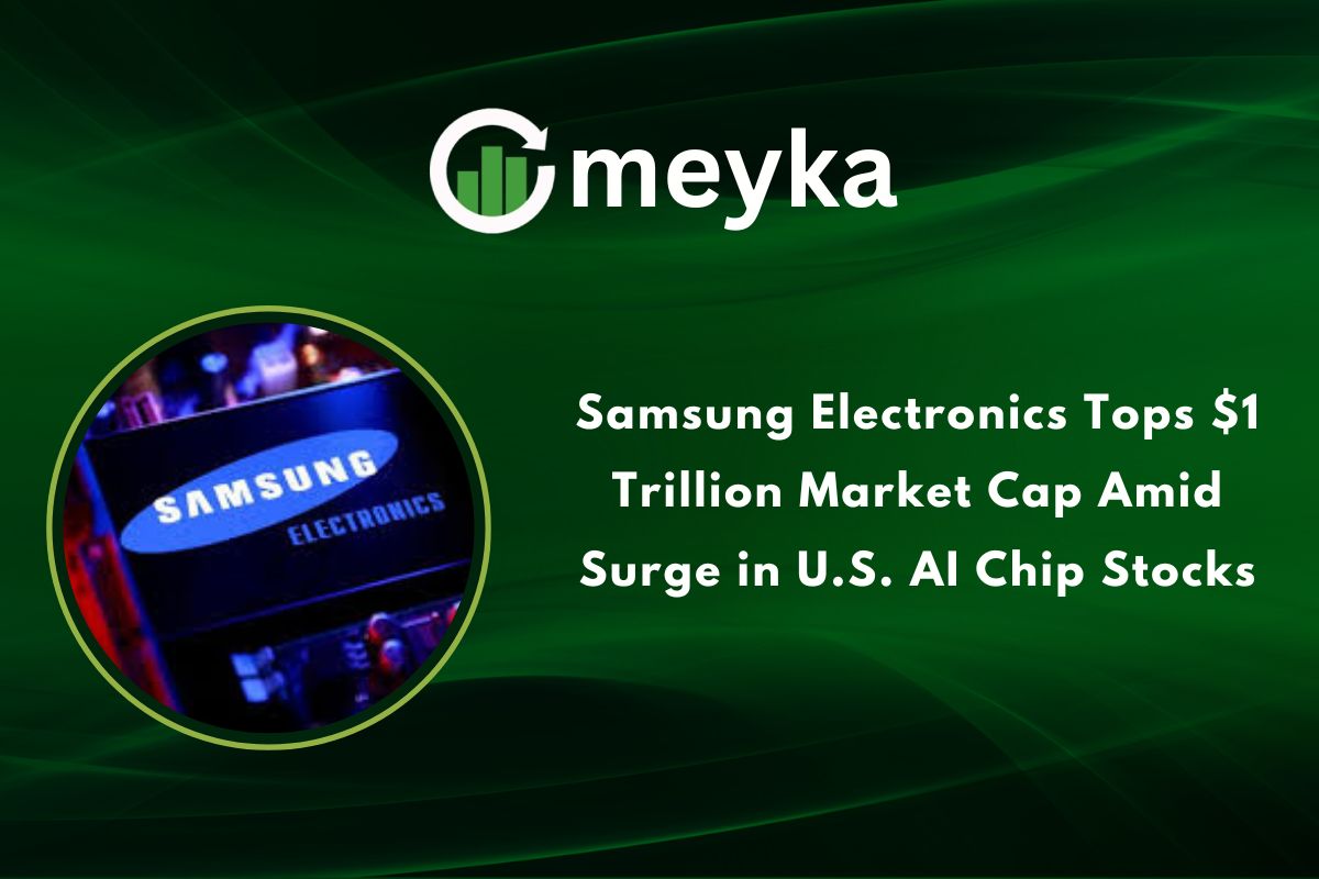 Samsung Electronics Tops $1 Trillion Market Cap Amid Surge in U.S. AI Chip Stocks
