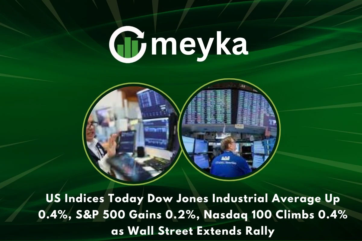 US Indices Today: Dow Jones Industrial Average Up 0.4%, S&P 500 Gains 0.2%, Nasdaq 100 Climbs 0.4% as Wall Street Extends Rally