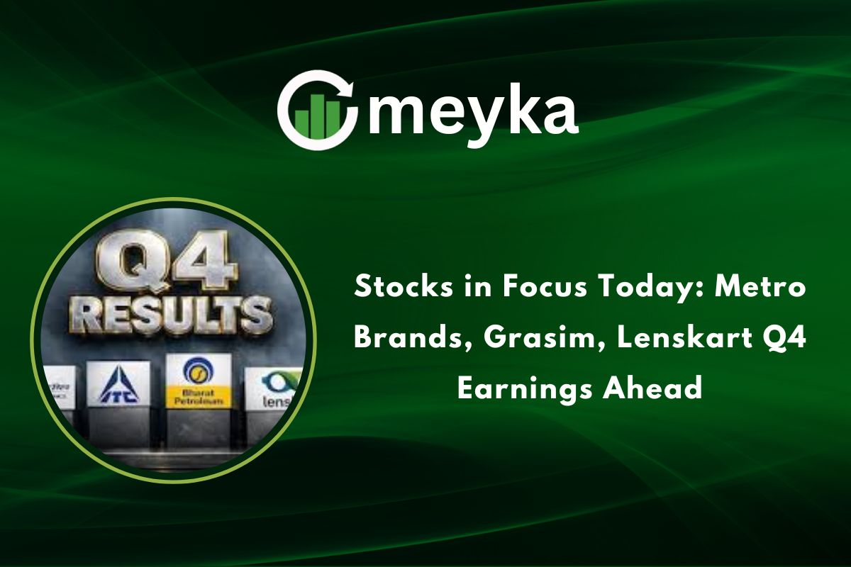 Stocks in Focus Today: Metro Brands, Grasim, Lenskart Q4 Earnings Ahead