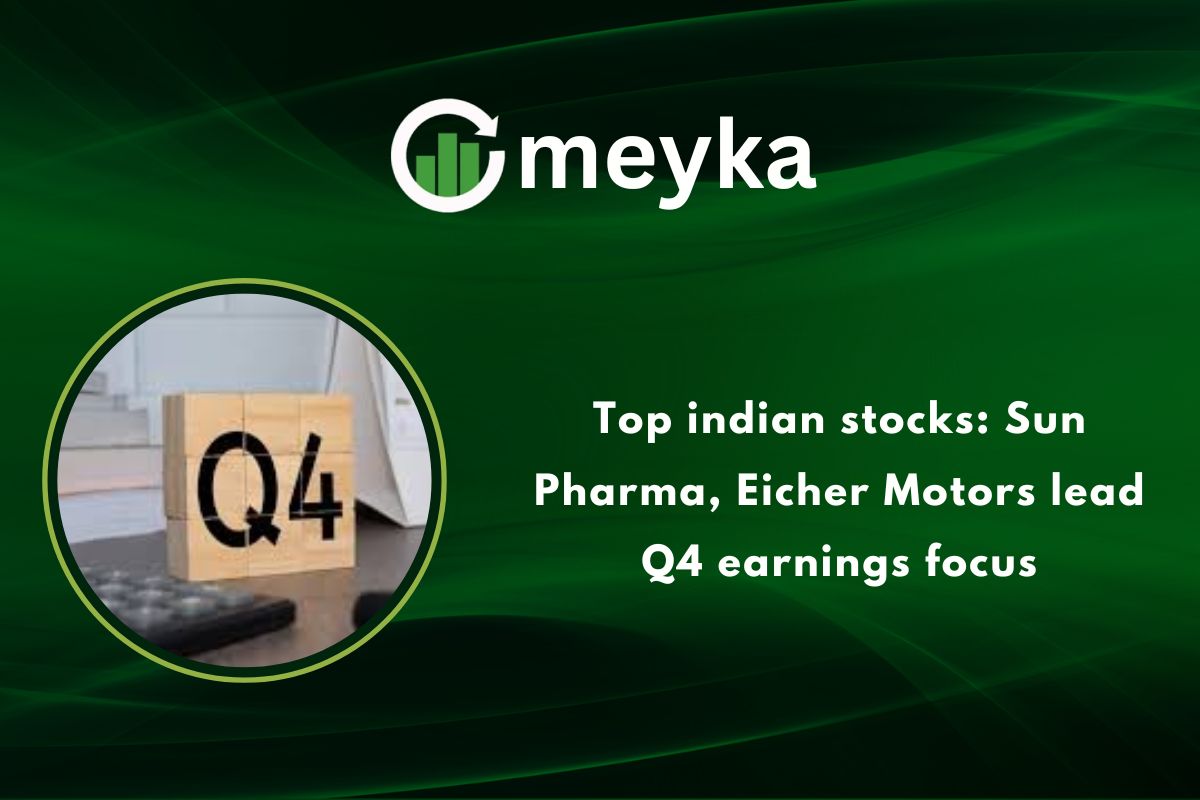 Top indian stocks: Sun Pharma, Eicher Motors lead Q4 earnings focus