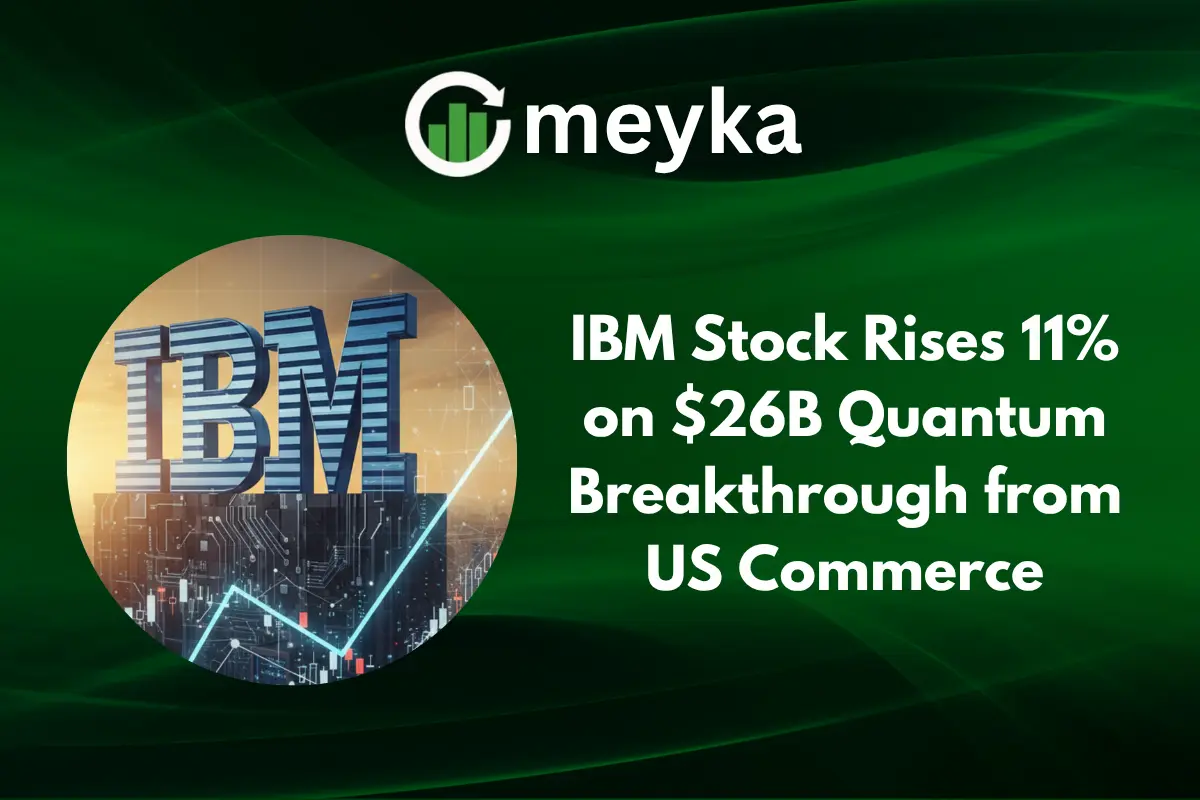 IBM Stock Rises 11% on $26B Quantum Breakthrough from US Commerce