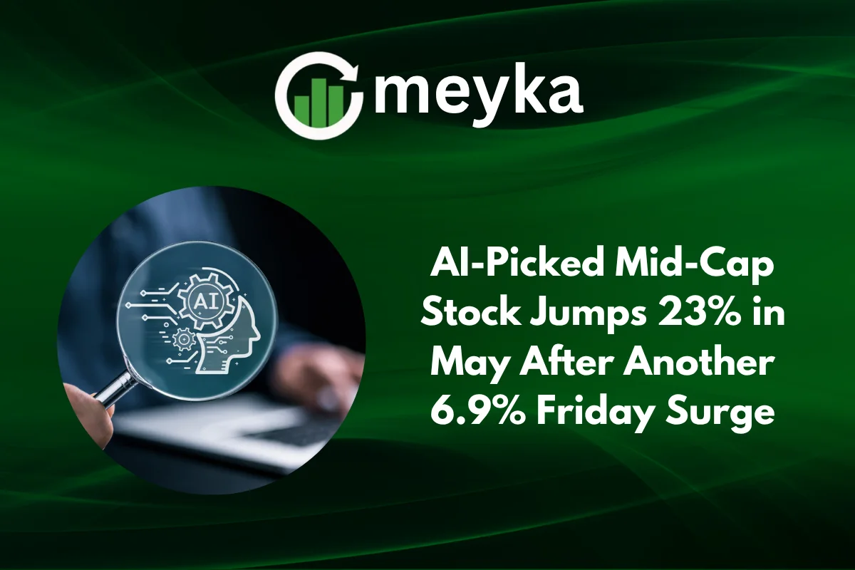 AI-Picked Mid-Cap Stock Jumps 23% in May After Another 6.9% Friday Surge