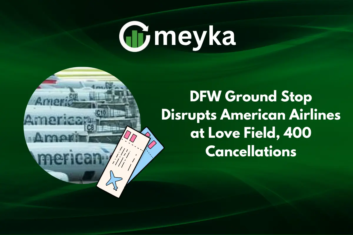DFW Ground Stop Disrupts American Airlines at Love Field, 400 Cancellations