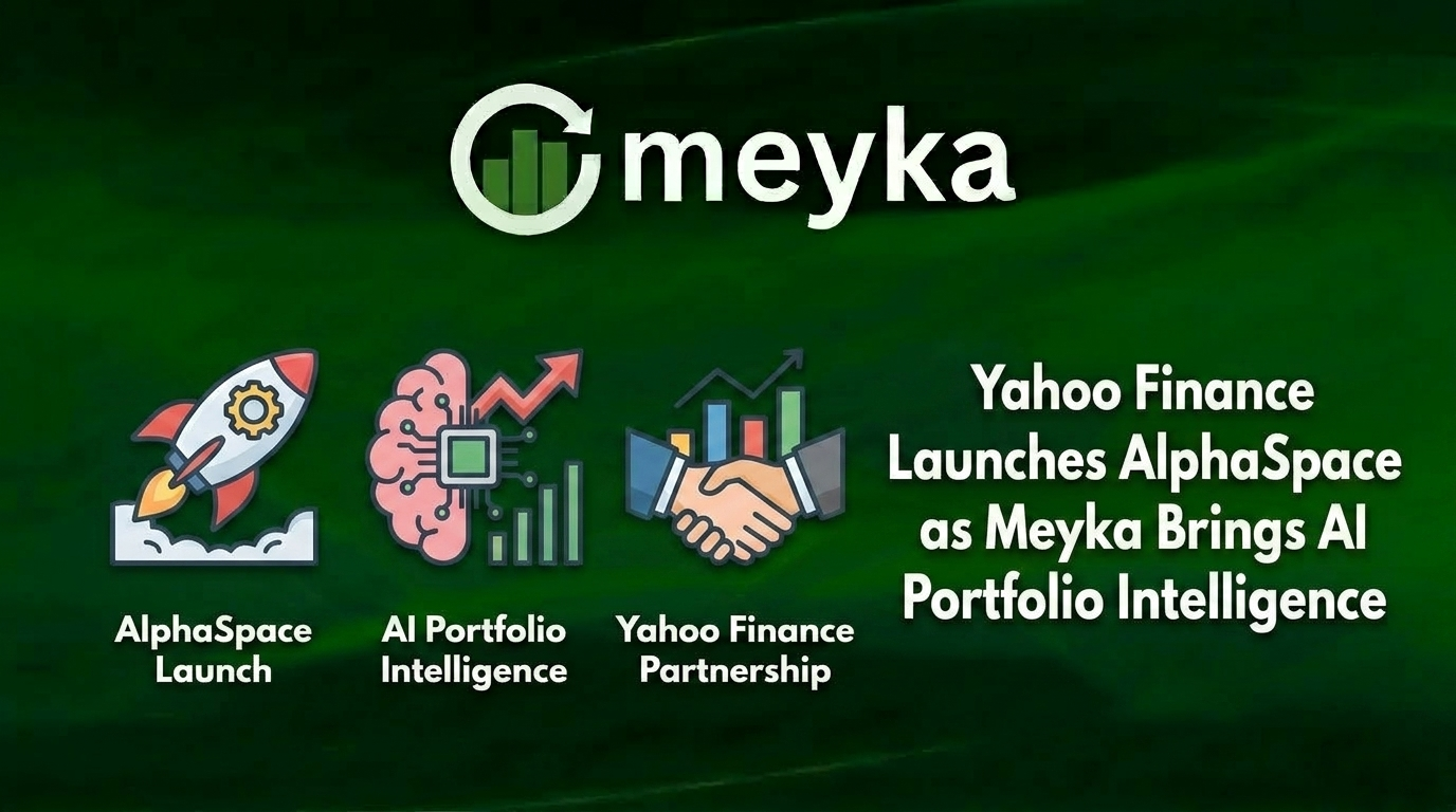 Yahoo Finance Launches AlphaSpace as Meyka Brings AI Portfolio Intelligence