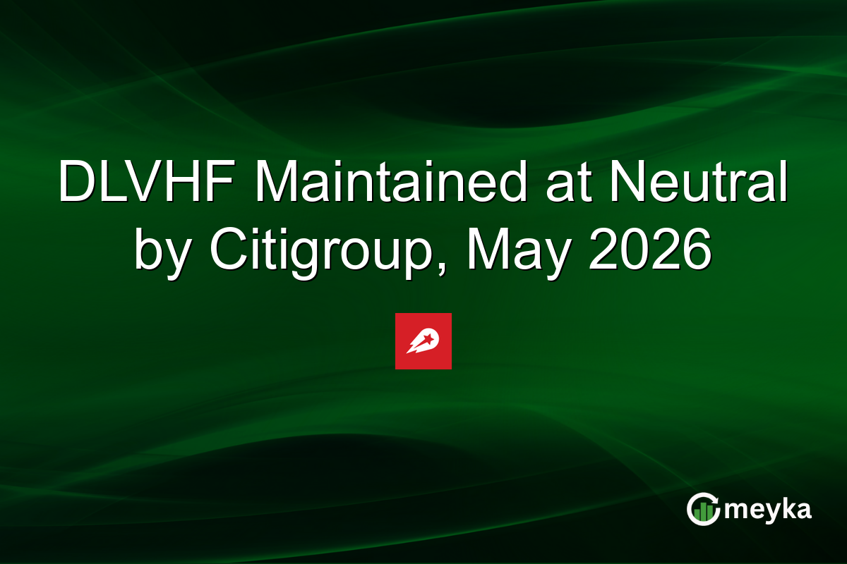 DLVHF Maintained at Neutral by Citigroup, May 2026
