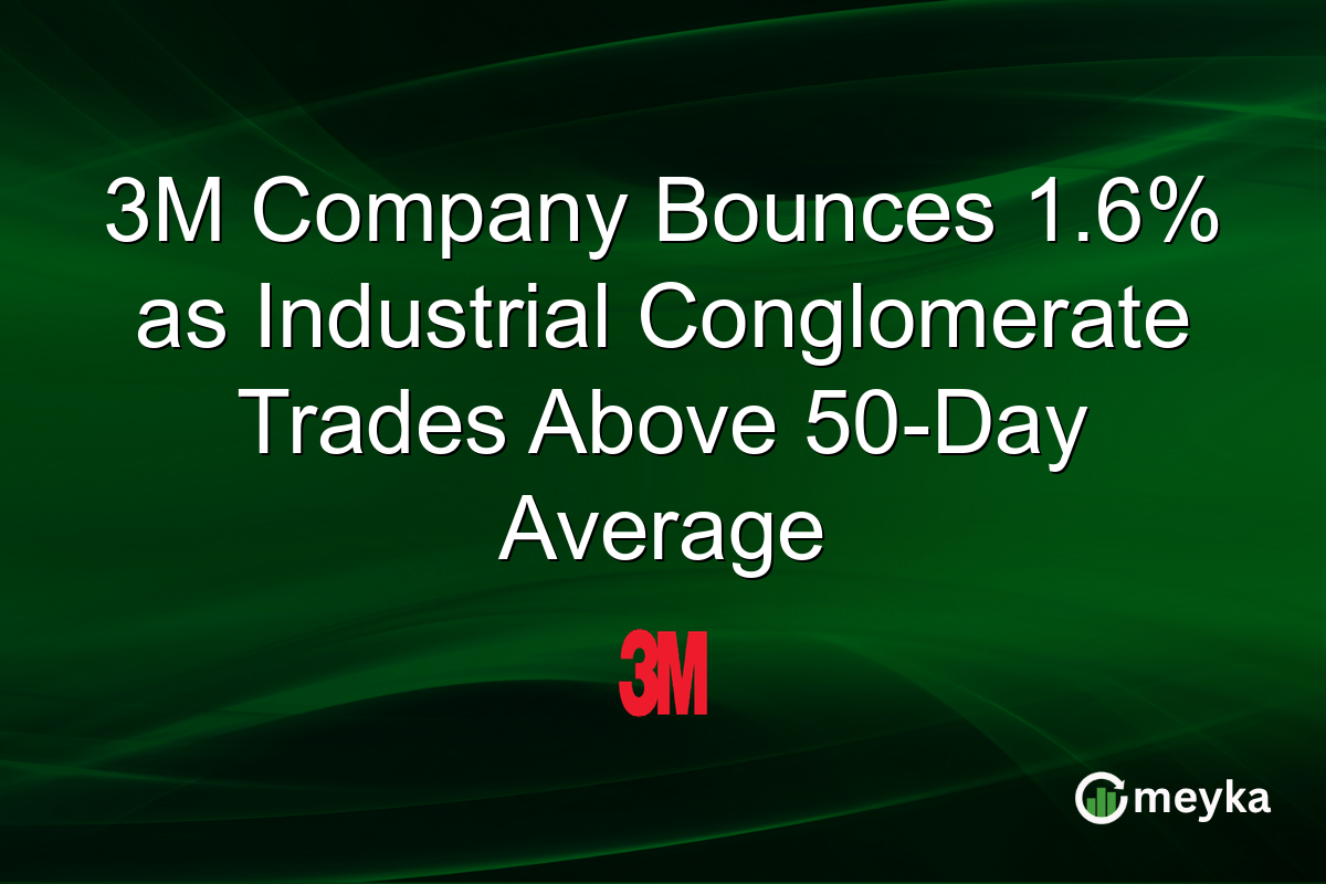 3M Company Bounces 1.6% as Industrial Conglomerate Trades Above 50-Day Average