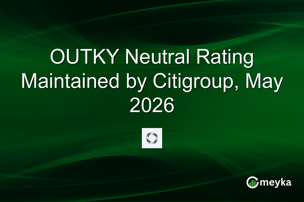 OUTKY Neutral Rating Maintained by Citigroup, May 2026