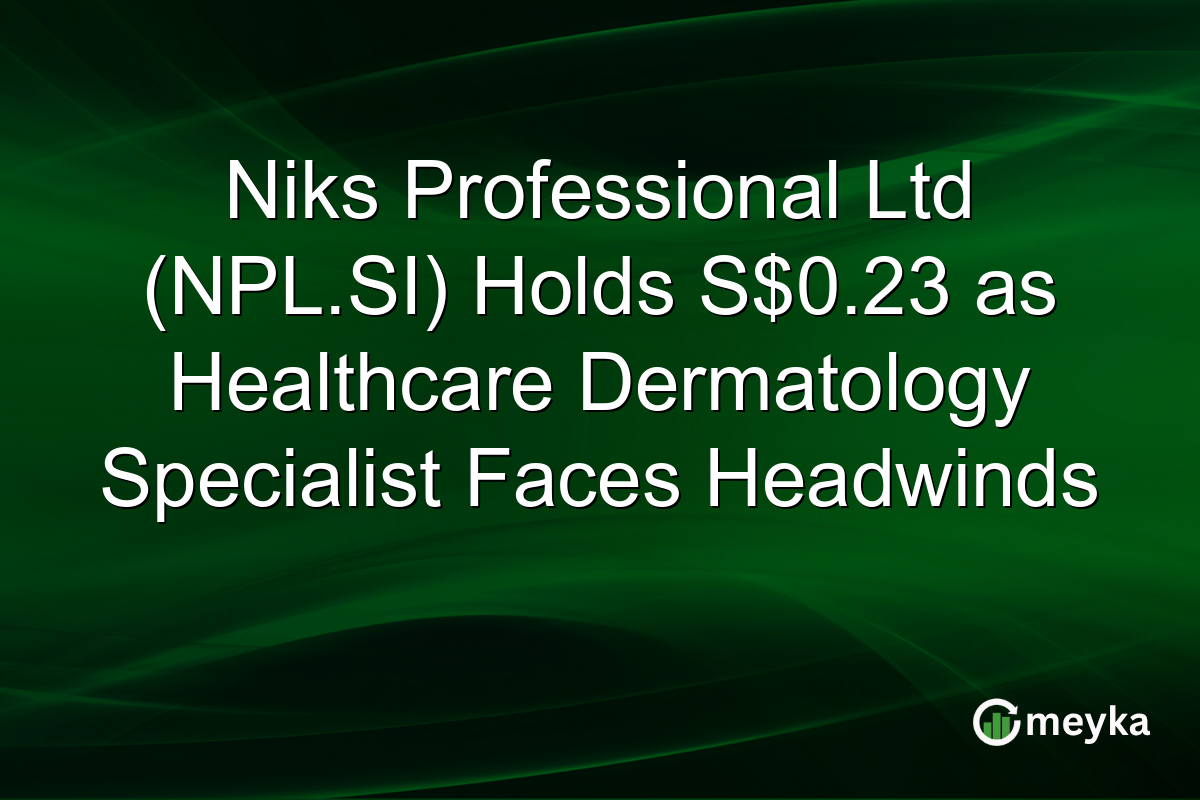 Niks Professional Ltd (NPL.SI) Holds S$0.23 as Healthcare Dermatology Specialist Faces Headwinds
