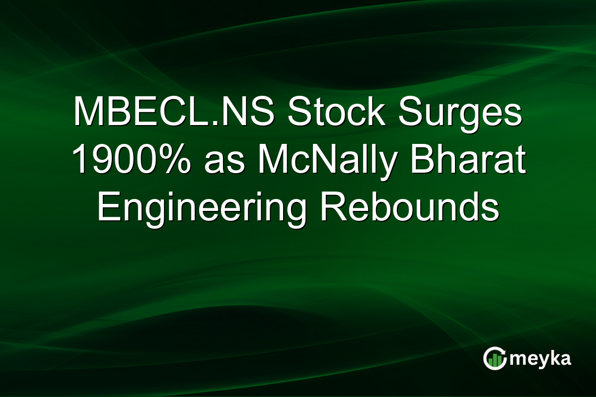 MBECL.NS Stock Surges 1900% as McNally Bharat Engineering Rebounds