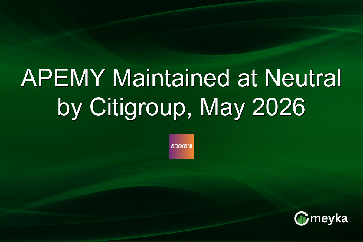 APEMY Maintained at Neutral by Citigroup, May 2026