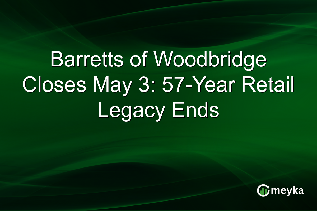 Barretts of Woodbridge Closes May 3: 57-Year Retail Legacy Ends