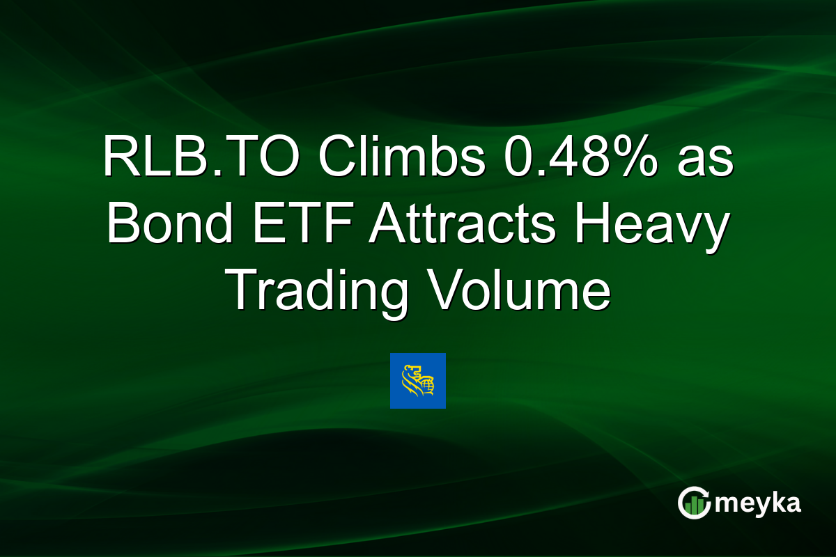 RLB.TO Climbs 0.48% as Bond ETF Attracts Heavy Trading Volume