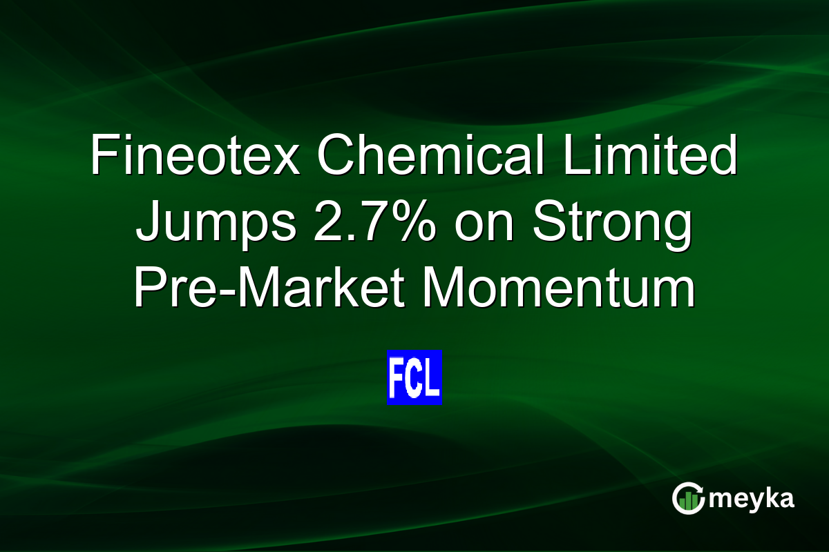 Fineotex Chemical Limited Jumps 2.7% on Strong Pre-Market Momentum