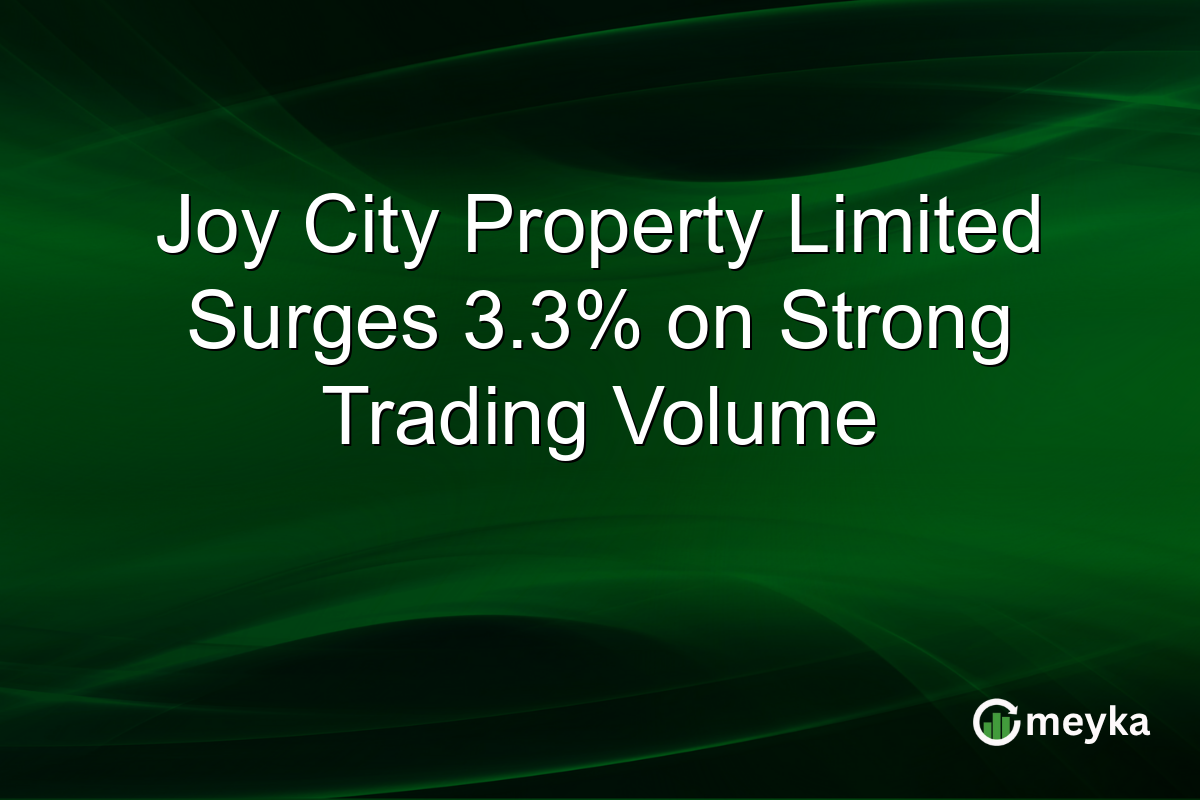 Joy City Property Limited Surges 3.3% on Strong Trading Volume