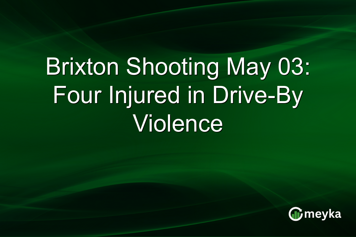 Brixton Shooting May 03: Four Injured in Drive-By Violence