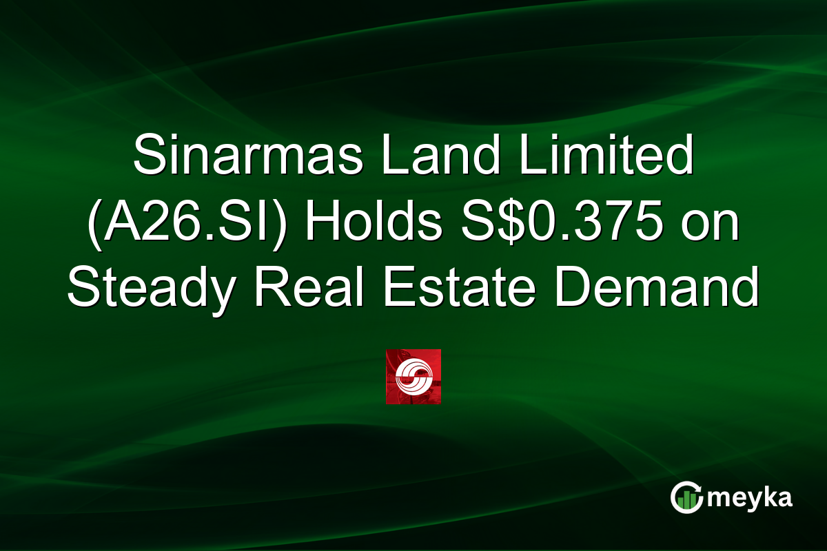 Sinarmas Land Limited (A26.SI) Holds S$0.375 on Steady Real Estate Demand