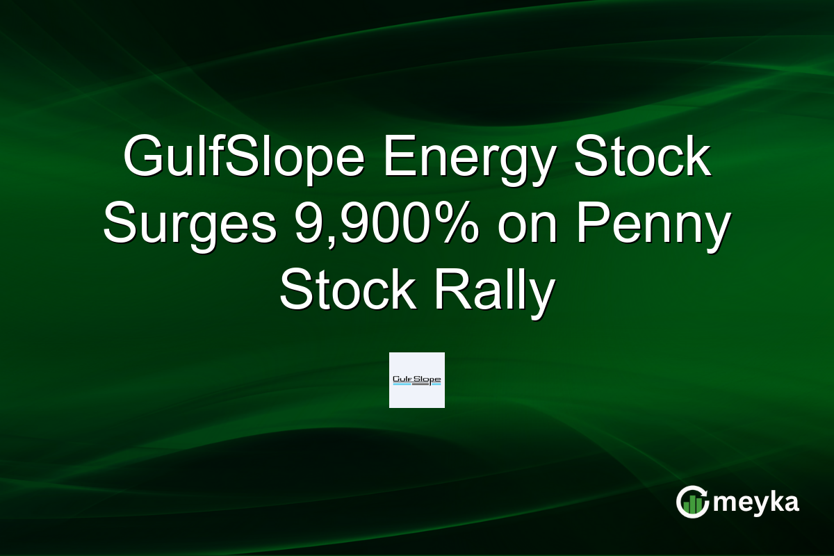 GulfSlope Energy Stock Surges 9,900% on Penny Stock Rally