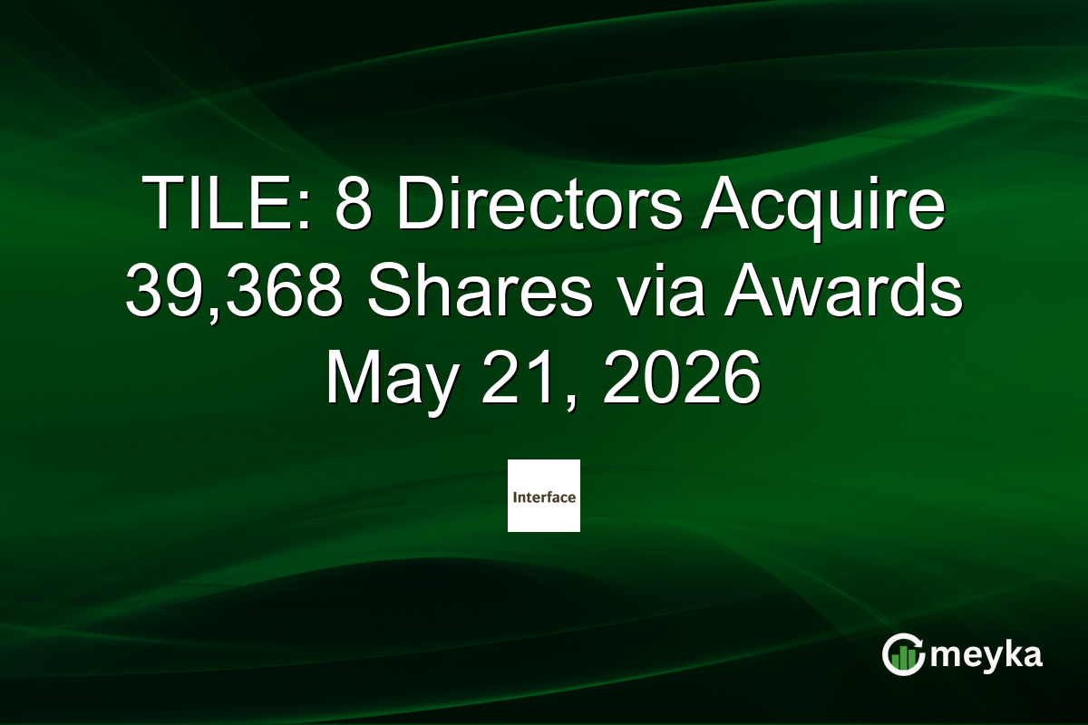 TILE: 8 Directors Acquire 39,368 Shares via Awards May 21, 2026