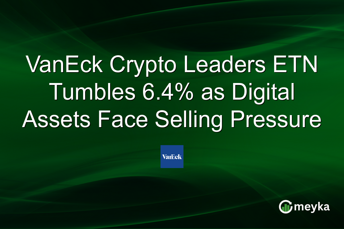 VanEck Crypto Leaders ETN Tumbles 6.4% as Digital Assets Face Selling Pressure