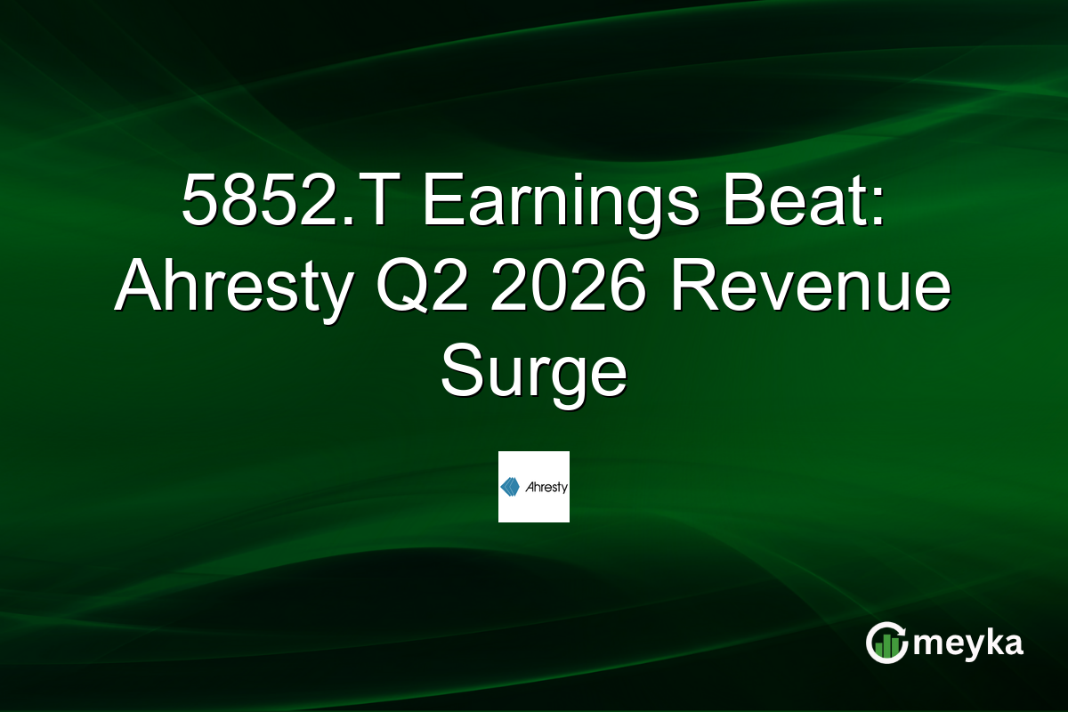 5852.T Earnings Beat: Ahresty Q2 2026 Revenue Surge