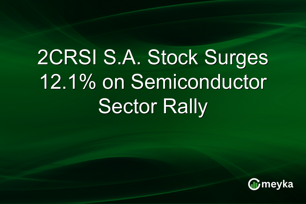 2CRSI S.A. Stock Surges 12.1% on Semiconductor Sector Rally