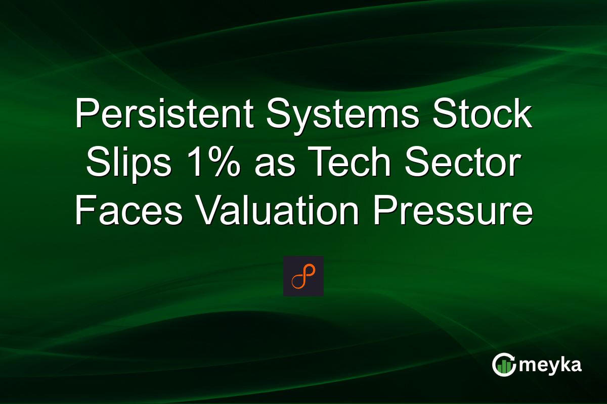 Persistent Systems Stock Slips 1% as Tech Sector Faces Valuation Pressure