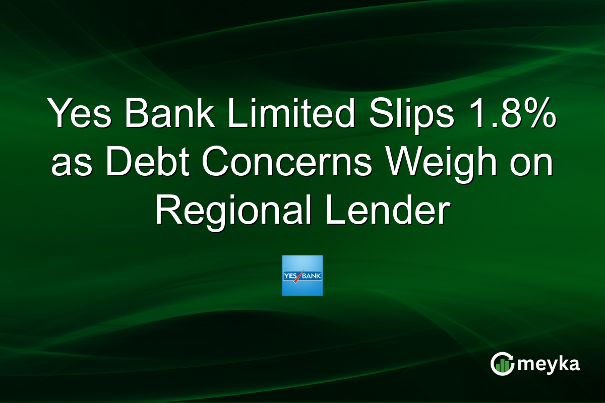 Yes Bank Limited Slips 1.8% as Debt Concerns Weigh on Regional Lender