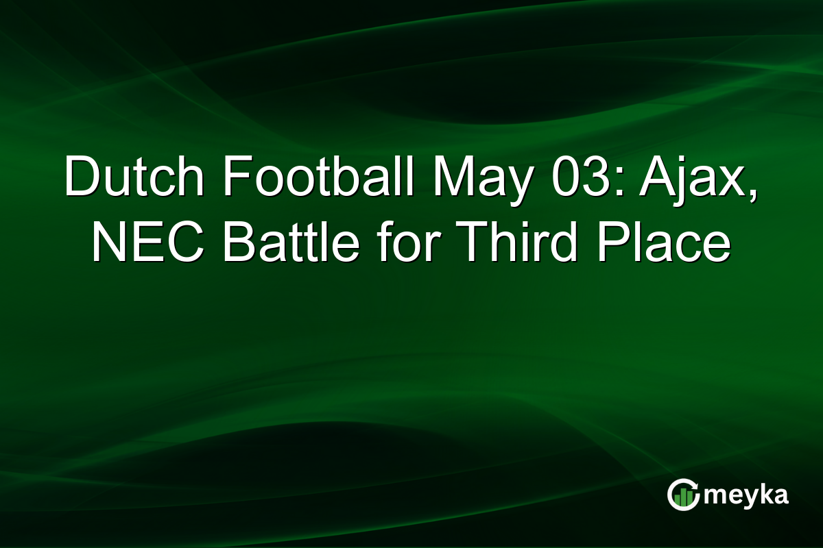 Dutch Football May 03: Ajax, NEC Battle for Third Place