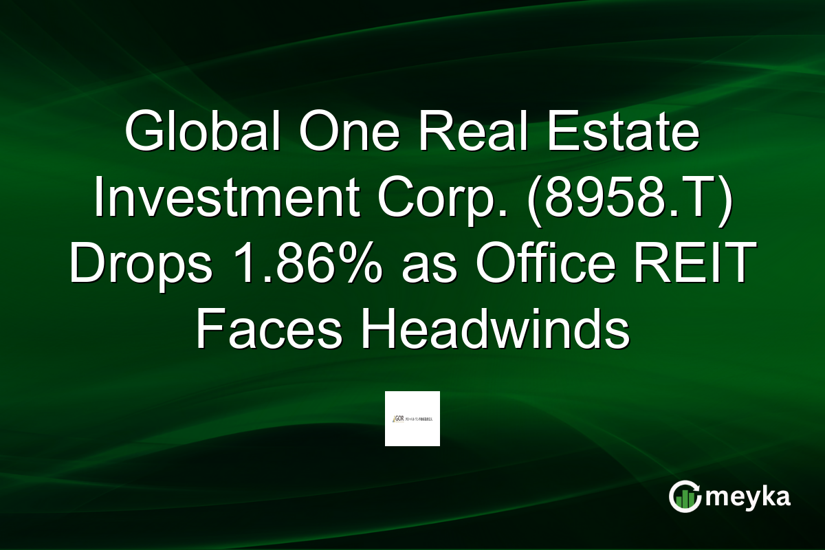 Global One Real Estate Investment Corp. (8958.T) Drops 1.86% as Office REIT Faces Headwinds