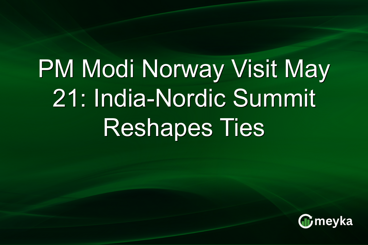 PM Modi Norway Visit May 21: India-Nordic Summit Reshapes Ties