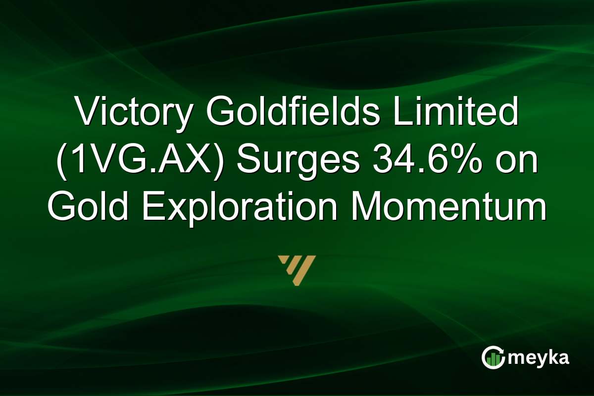 Victory Goldfields Limited (1VG.AX) Surges 34.6% on Gold Exploration Momentum