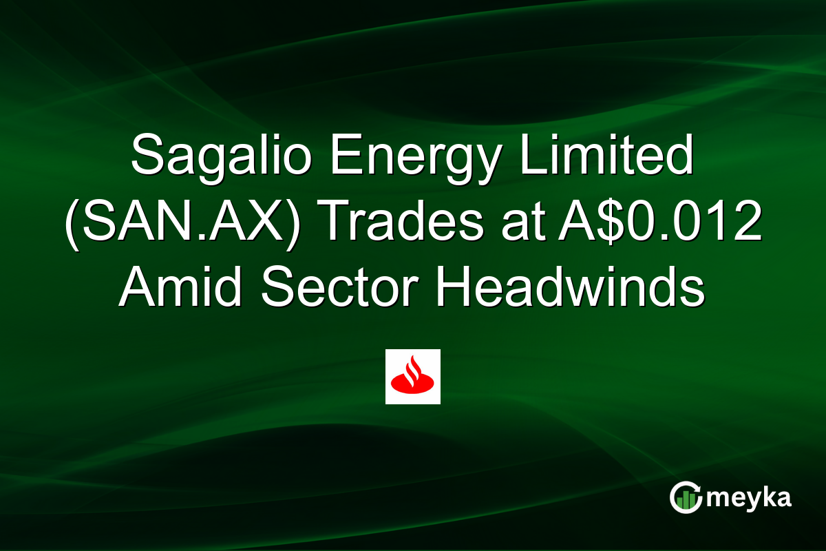 Sagalio Energy Limited (SAN.AX) Trades at A$0.012 Amid Sector Headwinds
