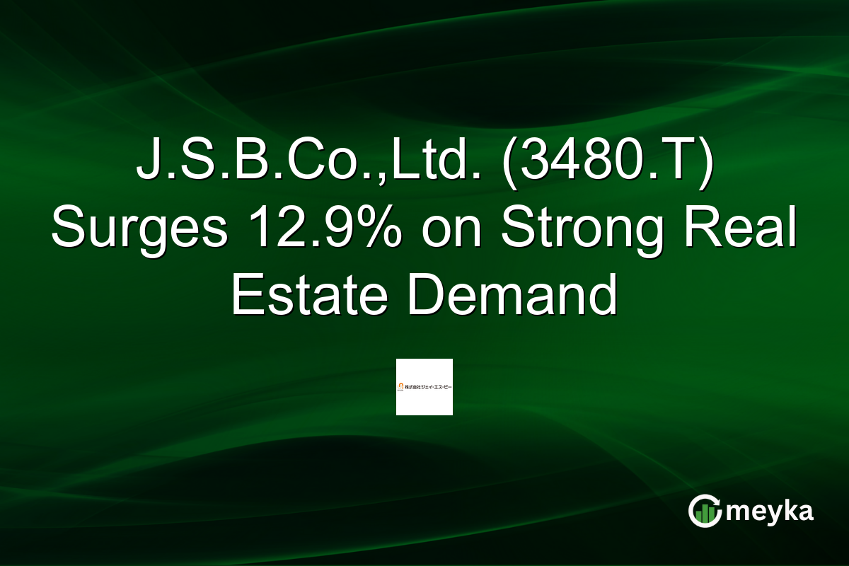J.S.B.Co.,Ltd. (3480.T) Surges 12.9% on Strong Real Estate Demand
