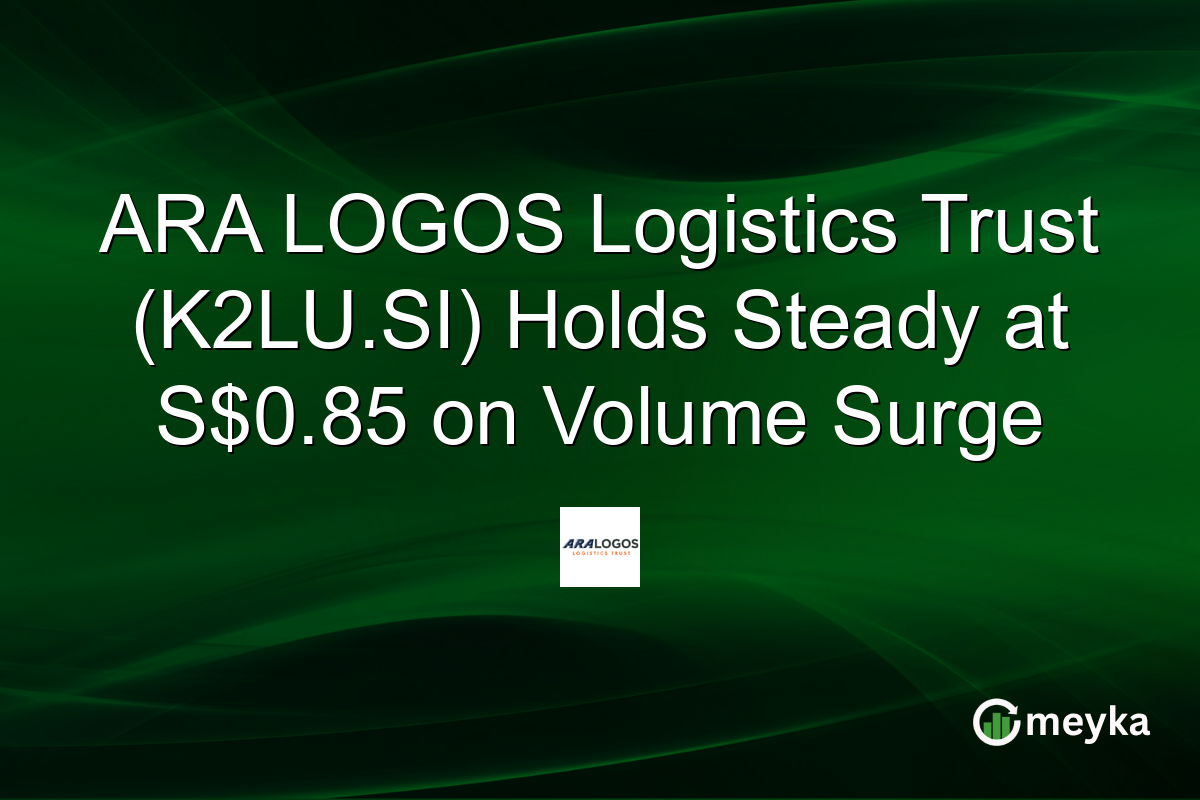 ARA LOGOS Logistics Trust (K2LU.SI) Holds Steady at S$0.85 on Volume Surge