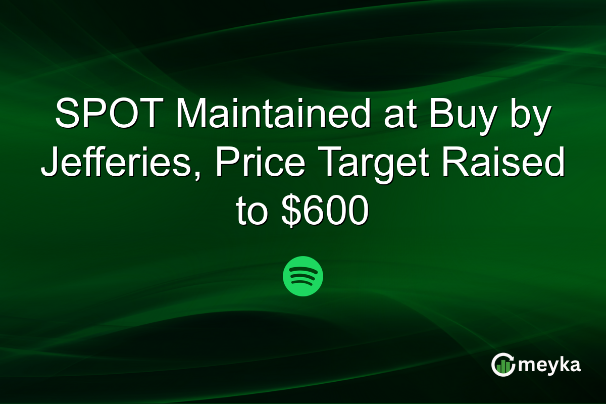 SPOT Maintained at Buy by Jefferies, Price Target Raised to $600