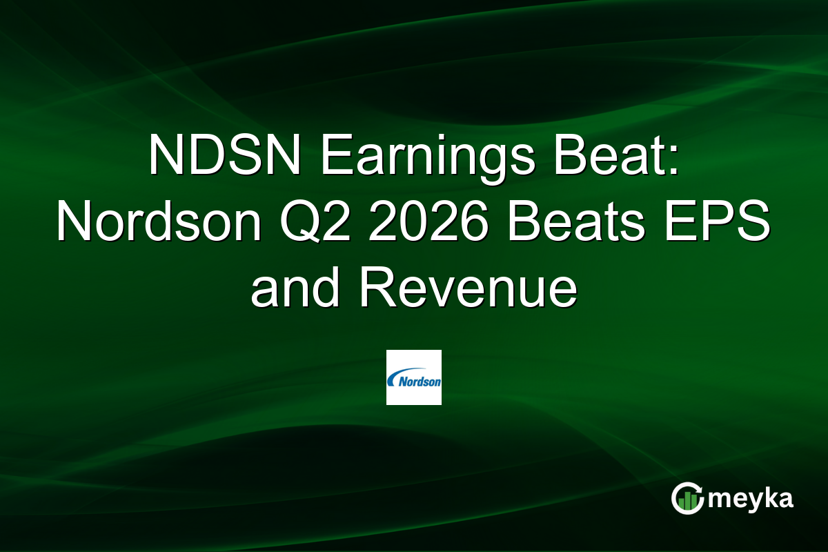 NDSN Earnings Beat: Nordson Q2 2026 Beats EPS and Revenue