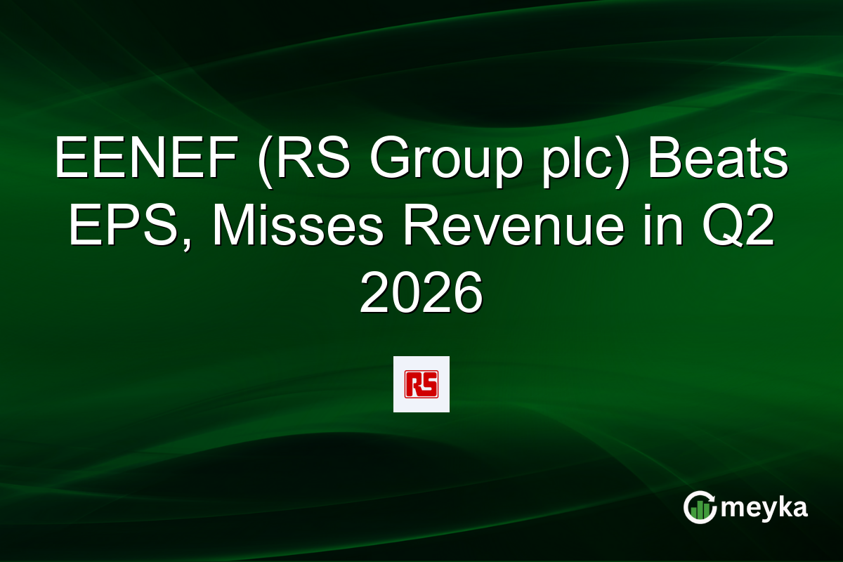 EENEF (RS Group plc) Beats EPS, Misses Revenue in Q2 2026