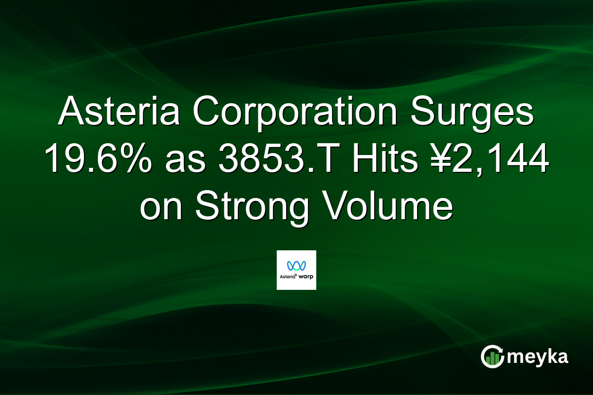 Asteria Corporation Surges 19.6% as 3853.T Hits ¥2,144 on Strong Volume