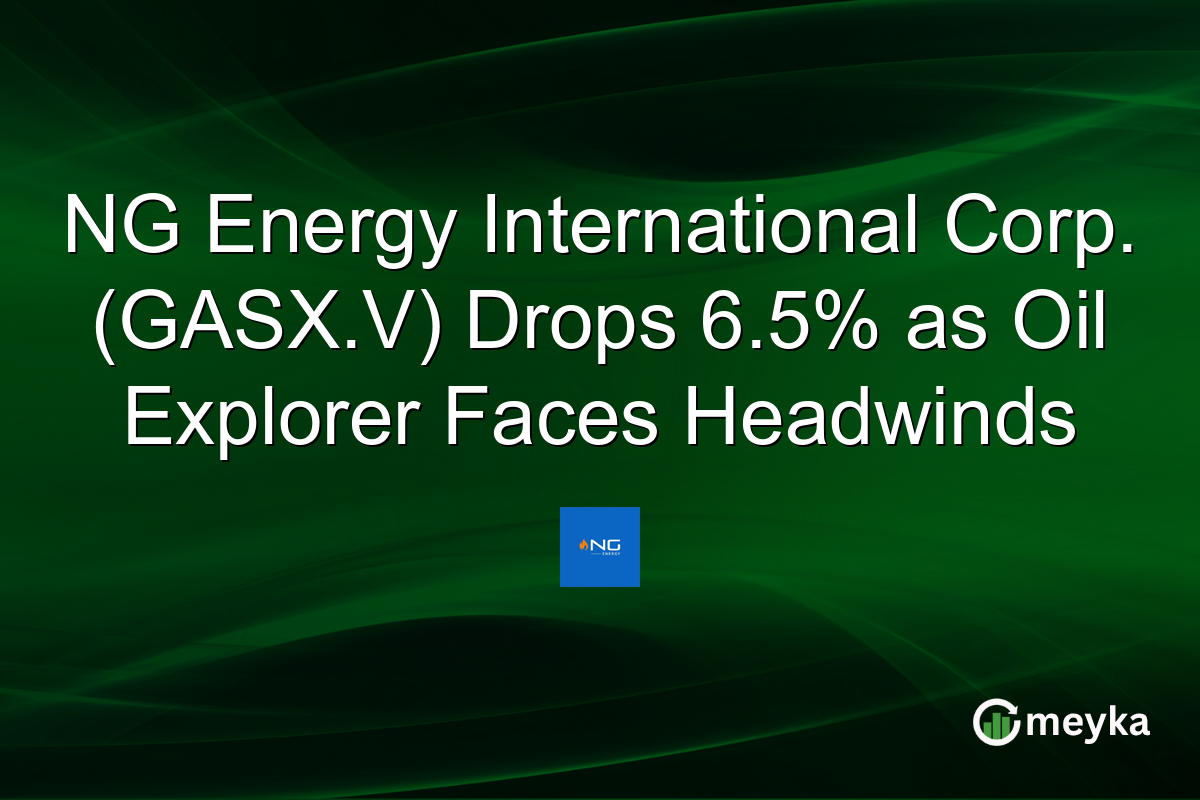NG Energy International Corp. (GASX.V) Drops 6.5% as Oil Explorer Faces Headwinds