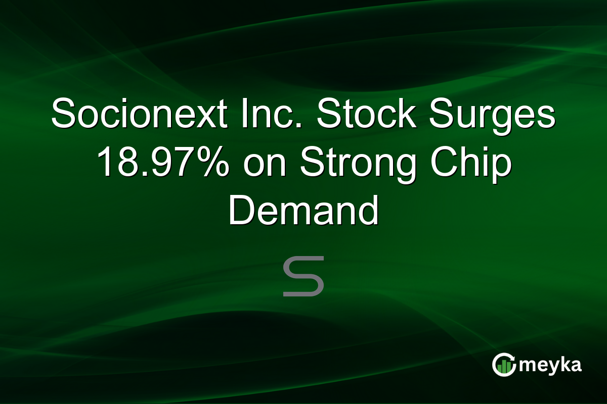 Socionext Inc. Stock Surges 18.97% on Strong Chip Demand
