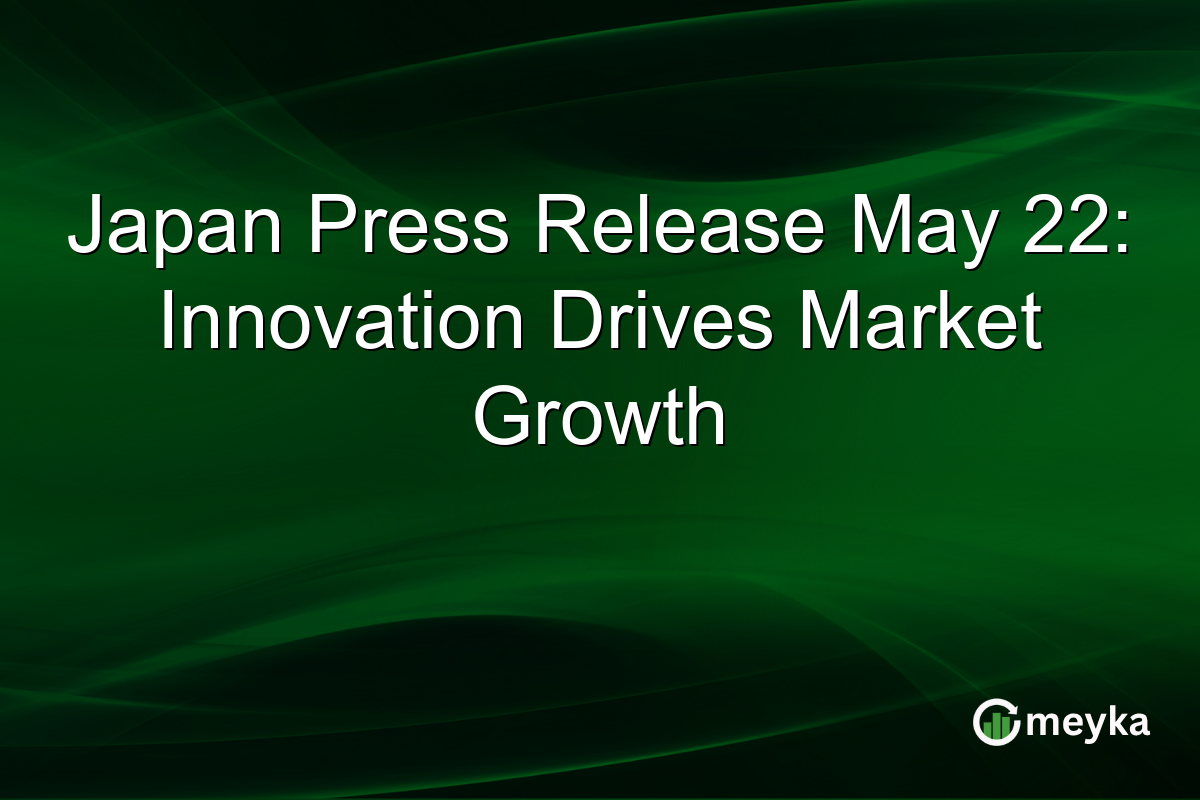 Japan Press Release May 22: Innovation Drives Market Growth