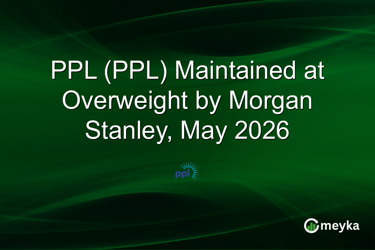 PPL (PPL) Maintained at Overweight by Morgan Stanley, May 2026