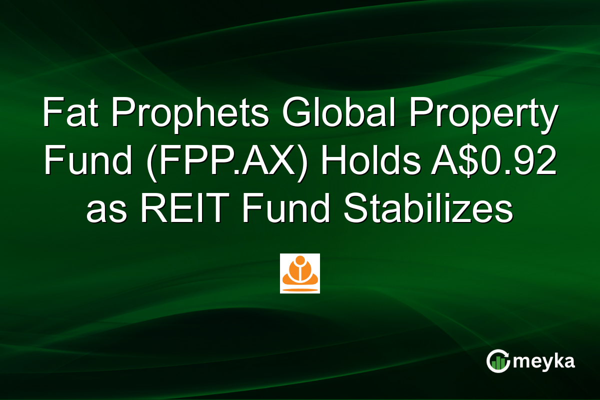 Fat Prophets Global Property Fund (FPP.AX) Holds A$0.92 as REIT Fund Stabilizes