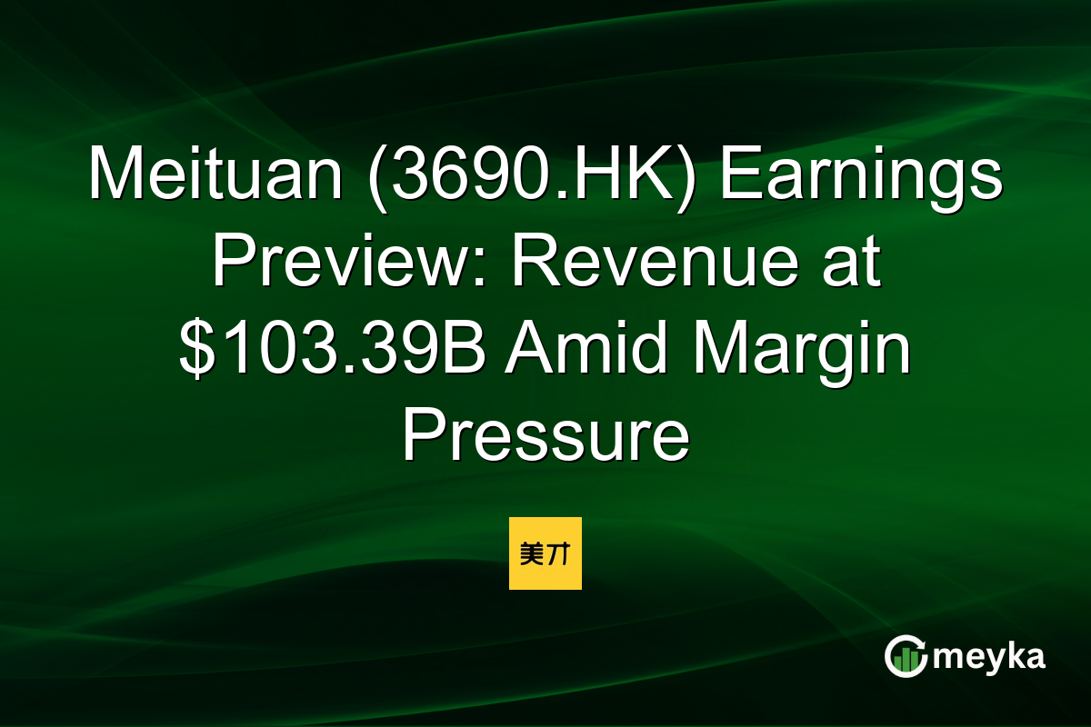 Meituan (3690.HK) Earnings Preview: Revenue at $103.39B Amid Margin Pressure
