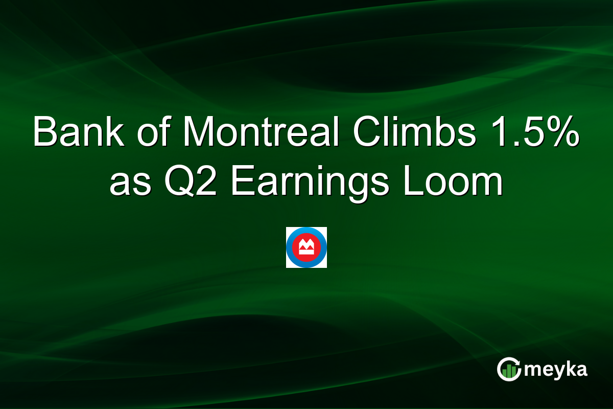 Bank of Montreal Climbs 1.5% as Q2 Earnings Loom