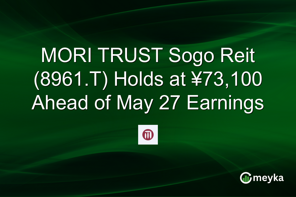 MORI TRUST Sogo Reit (8961.T) Holds at ¥73,100 Ahead of May 27 Earnings